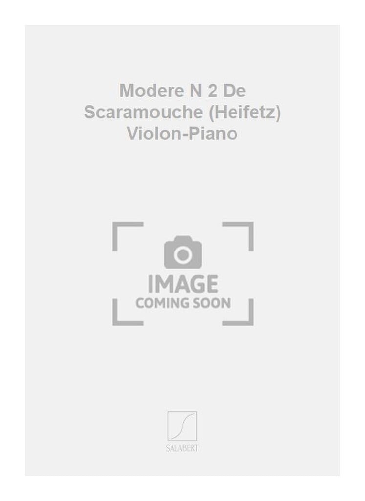 Modere N 2 De Scaramouche (Heifetz) Violon-Piano